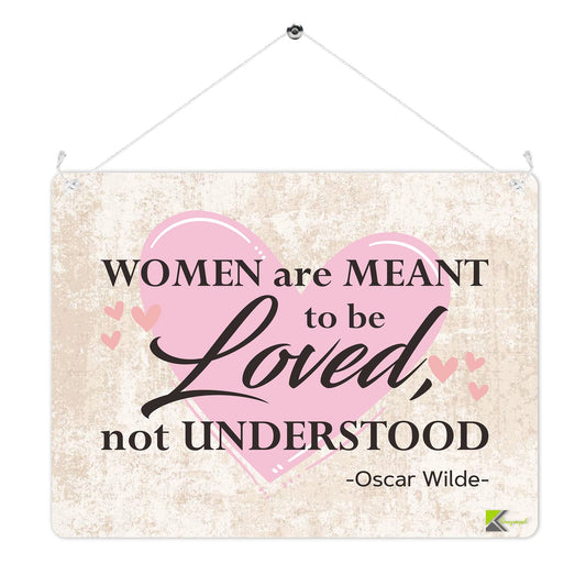 Kruzroyal MP231 Women are meant to be loved, not understood - Oscar Wilde Funny Novelty Retro Vintage Metal Wall Sign Plaque 20cm x 15cm