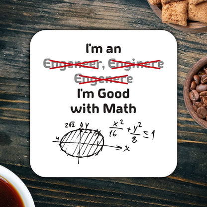 CS738 I'm an Engineer I'm Good with Math Novelty Funny Coffee Tea Drink Gift Glossy MDF Wooden Coaster