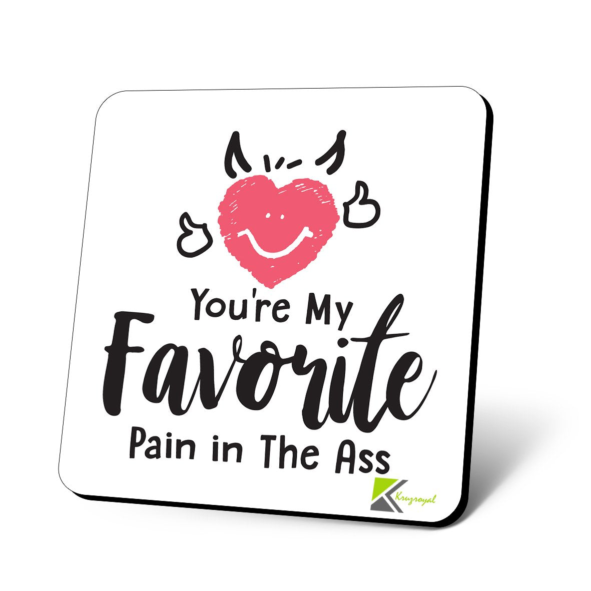 CS960 You're My Favorite Pain in The Ass Novelty Funny Coffee Tea Drink Gift Glossy MDF Wooden Coaster