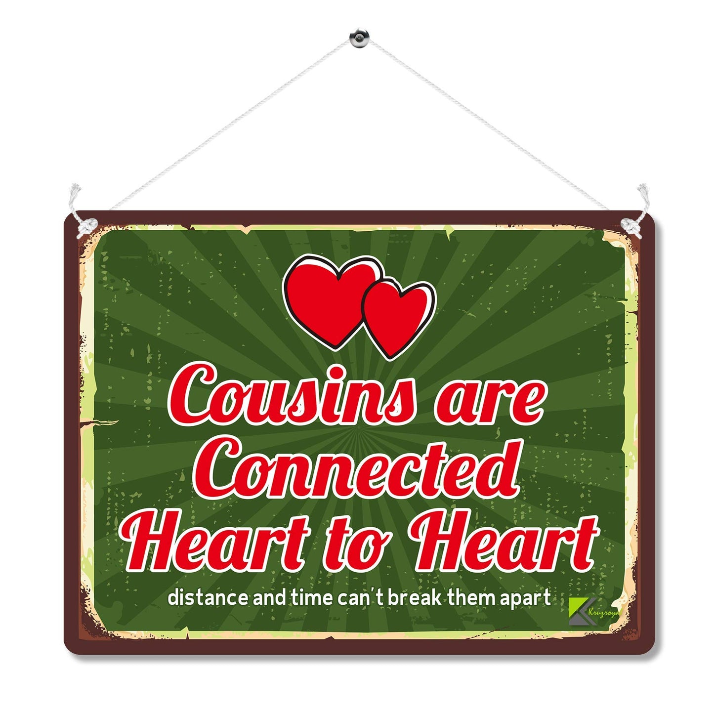 Kruzroyal MP143 Cousins are connected heart to heart : distance and time can't break them apart Funny Novelty Retro Vintage Metal Wall Sign Plaque 20cm x 15cm