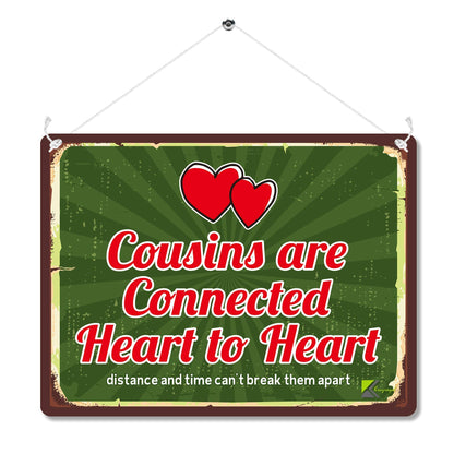 Kruzroyal MP143 Cousins are connected heart to heart : distance and time can't break them apart Funny Novelty Retro Vintage Metal Wall Sign Plaque 20cm x 15cm