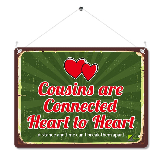 Kruzroyal MP143 Cousins are connected heart to heart : distance and time can't break them apart Funny Novelty Retro Vintage Metal Wall Sign Plaque 20cm x 15cm