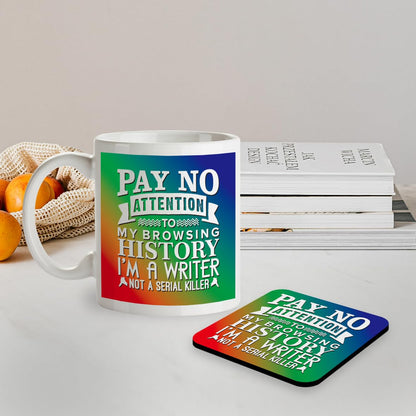 Kruzroyal SM001 Pay No Attention to My Browsing History I'm a Writer not a Serial Killer - Mug & Matching Coaster Set