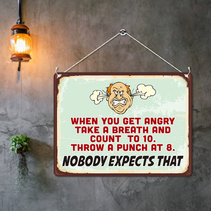 Kruzroyal MP105 When you get angry take a breath and count to 10. Throw a punch at 8. Nobody expects that. Funny Novelty Retro Vintage Metal Wall Sign Plaque 20cm x 15cm