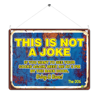 Kruzroyal MP419 This is not a joke, if you want to see your socks again, meet me at 2pm by the back door. The Dog Funny Novelty Retro Vintage Metal Wall Sign Plaque 20cm x 15cm