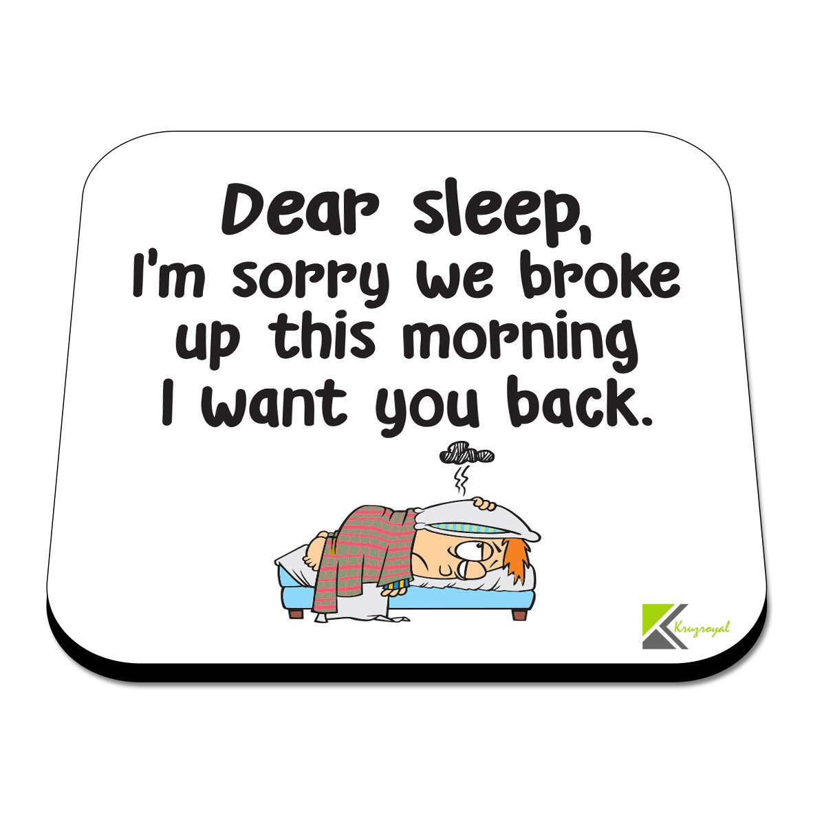 CS344 Dear Sleep I'm Sorry we Broke up This Morning i Want You Back. Novelty Funny Coffee Tea Drink Gift Glossy MDF Wooden Coaster