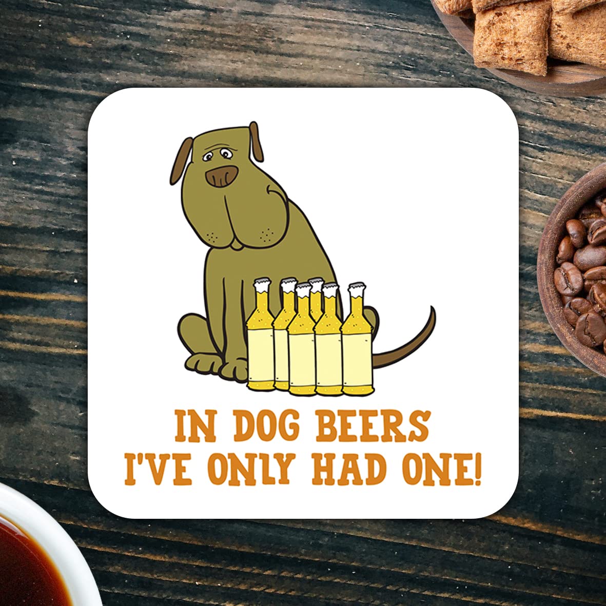 CS476 in Dog Beers I've only had one! Novelty Funny Coffee Tea Drink Gift Glossy MDF Wooden Coaster