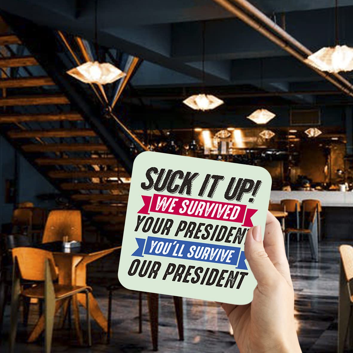 CS598 Suck it up! we Survived : Your President You'll Survive : Our President Novelty Funny Coffee Tea Drink Gift Glossy MDF Wooden Coaster