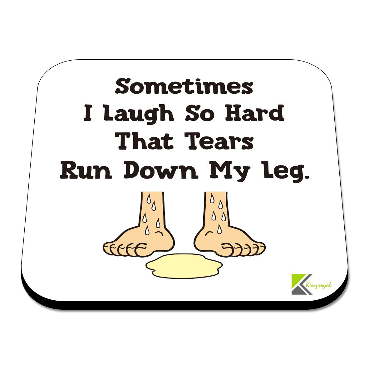 CS550 Sometimes i Laugh so Hard That tears Run Down My Leg Novelty Funny Coffee Tea Drink Gift Glossy MDF Wooden Coaster