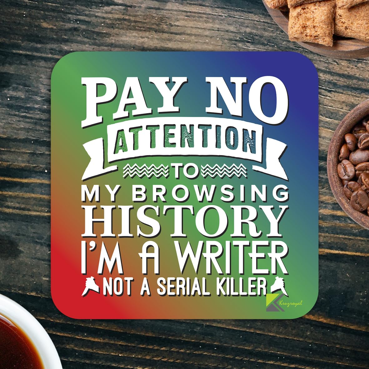 CS201 Pay no attention to my browsing history i'm a writer not a serial killer Novelty Funny Coffee Tea Drink Gift Glossy MDF Wooden Coaster | Gifts for Writers, Authors, Her, Him