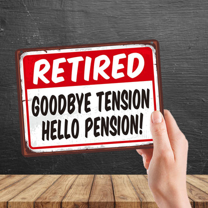 Kruzroyal MP158 Retired : Goodbye tension Hello Pension! Funny Novelty Retro Vintage Metal Wall Sign Plaque 20cm x 15cm