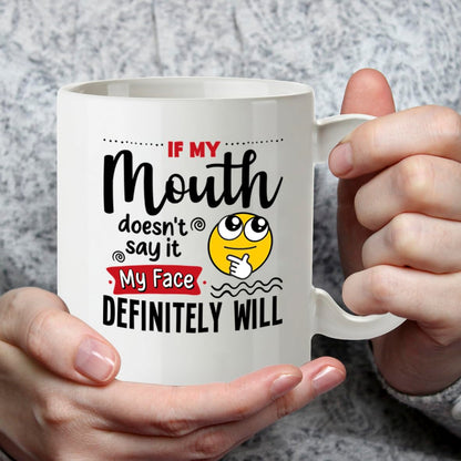 Kruzroyal Funny Sarcastic Mug | If My Mouth Doesn't Say It My Face Will | Office Gift for Women Men Colleague | Secret Santa 11oz