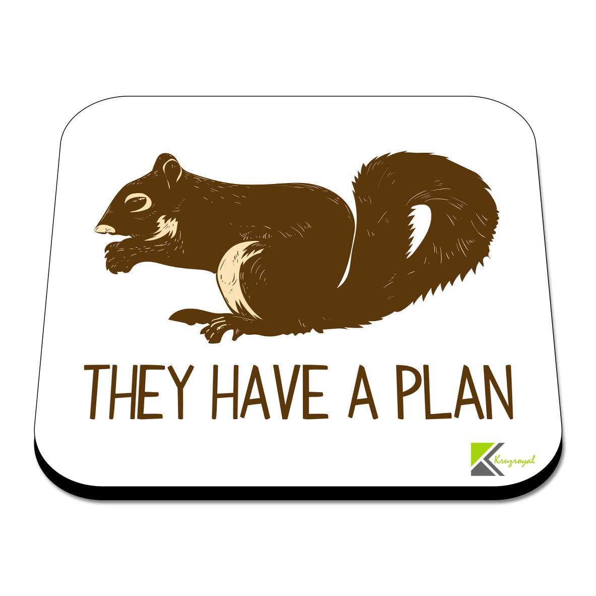 CS502 Squirrel They Have a Plan Novelty Funny Coffee Tea Drink Gift Glossy MDF Wooden Coaster