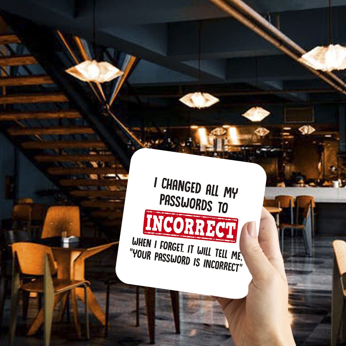 CS482 I Changed All My passwordsto Incorrect When i Forget,it Will Tell me, " Your Password is Incorrect" Novelty Funny Coffee Tea Drink Gift Glossy MDF Wooden Coaster
