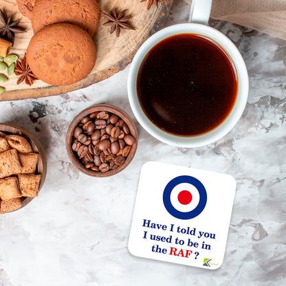 CS1049 Have i Told You i Used to be in The RAF? Novelty Funny Coffee Tea Drink Gift Glossy MDF Wooden Coaster Gift for Veteran, Dad, Grandad - Military Desk Accessory, Father's Day, Birthday Present
