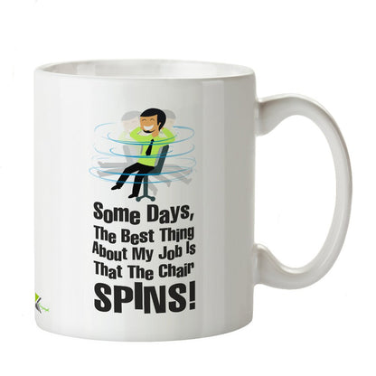 Kruzroyal Funny Office Mug, Some Days The Best Thing About My Job is That The Chair Spins Design, Novelty Gag Gift for Coworker or Boss, White Ceramic, 11 oz