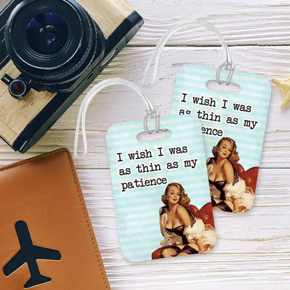LT093 I Wish I was as Thin as My Patience Novelty Funny Unique Designer Gift Glossy Plastic Suitcase Luggage Tag