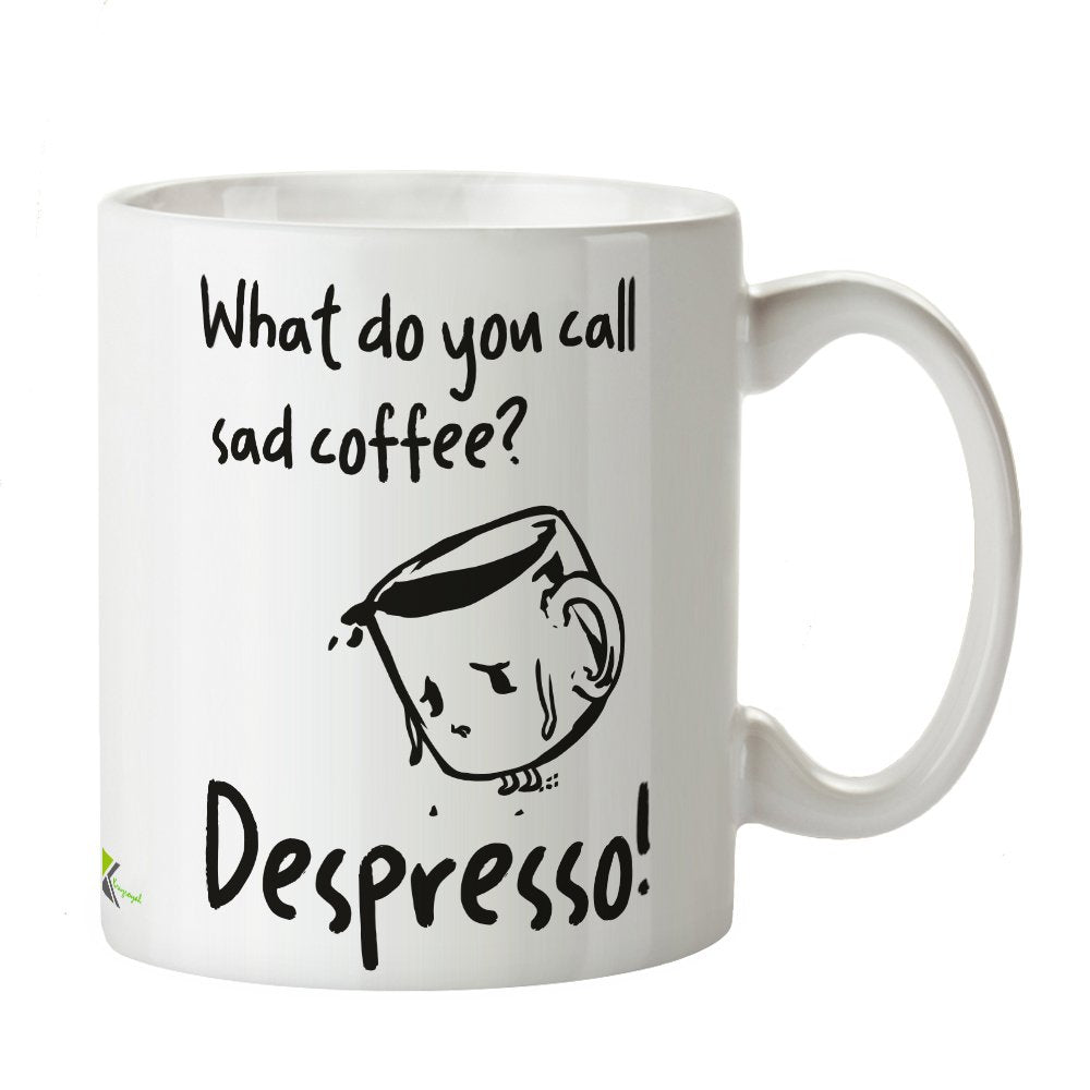 Kruzroyal DZ393 What do You Call sad Coffee? Despresso! Funny Novelty Great Gift Idea Coffee Tea Mug