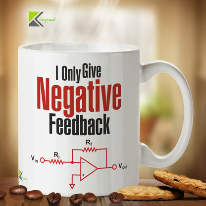 Kruzroyal DZ298 I Only Give Negative Feedback Funny Novelty Great Gift Idea Coffee Tea Mug