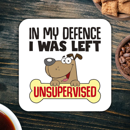 CS459 in My Defence i was Left Unsupervised Novelty Funny Coffee Tea Drink Gift Glossy MDF Wooden Coaster