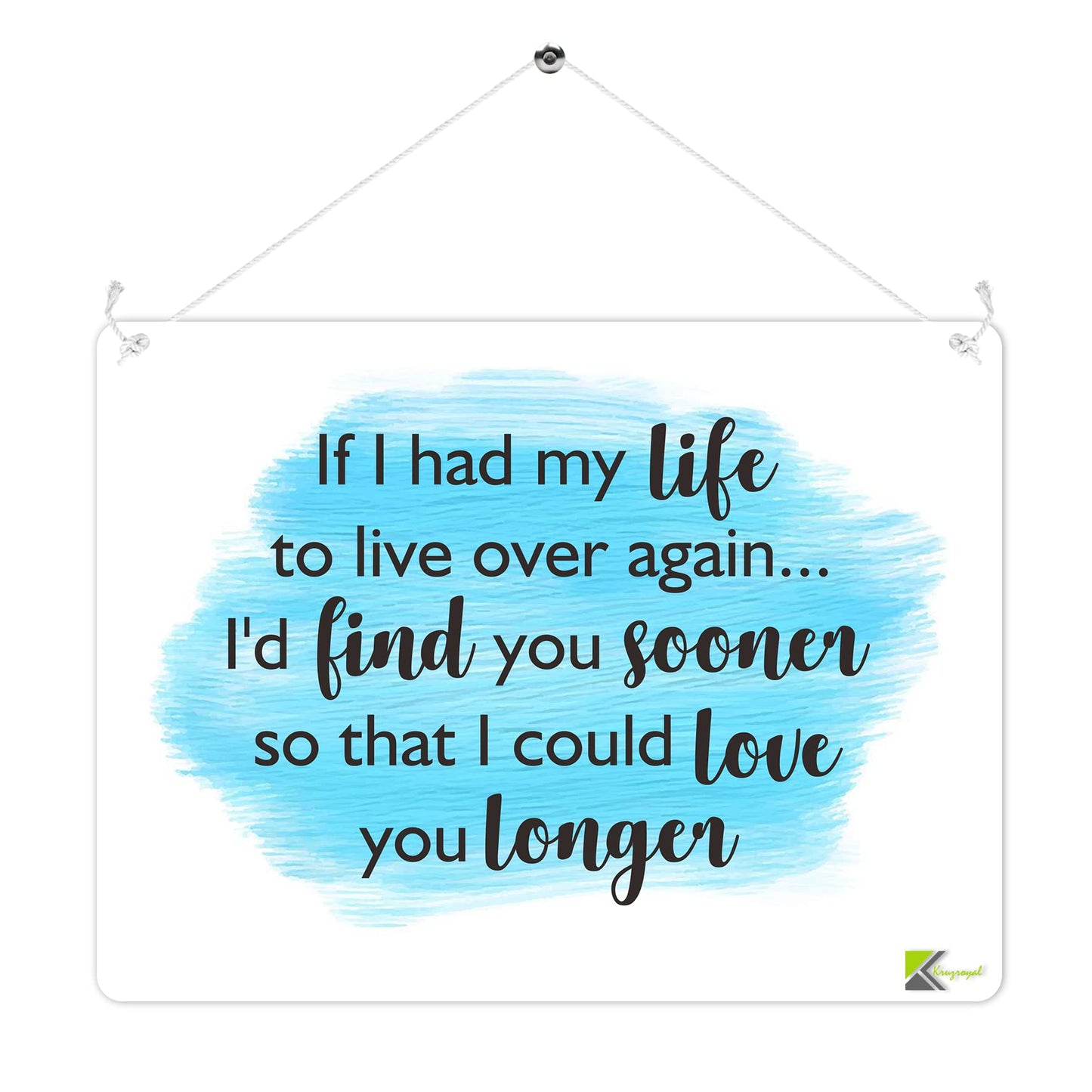 MP234 If i had my life to live over again... i'd find you sooner so that i could love you longer Funny Novelty Retro Vintage Metal Wall Sign Plaque 20cm x 15cm