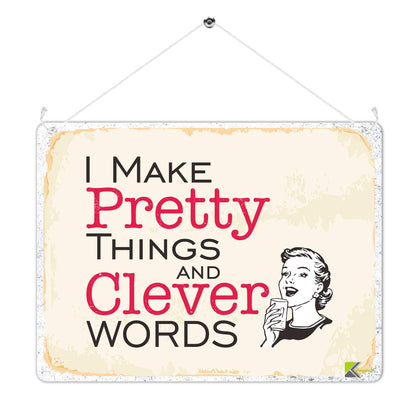 Kruzroyal MP493 I make pretty things and clever words Funny Novelty Retro Vintage Metal Wall Sign Plaque 20cm x 15cm