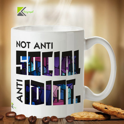 Kruzroyal DZ233 Not Anti Social- Anti Idiot... Funny Novelty Great Gift Idea Coffee Tea Mug