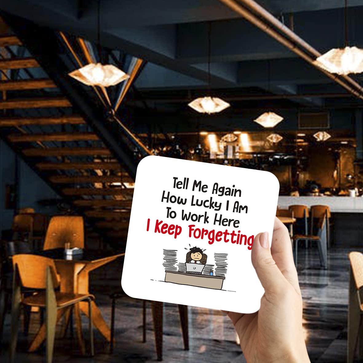 CS423 Tell me again how lucky i am to work here, i keep forgetting Novelty Funny Coffee Tea Drink Gift Glossy MDF Wooden Coaster | Gifts for Men, Women, Boss – Sarcastic