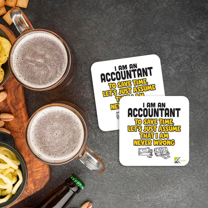 CS307 I am an Accountant to Save time, Let's just Assume That i am Never Wrong Novelty Funny Coffee Tea Drink Gift Glossy MDF Wooden Coaster