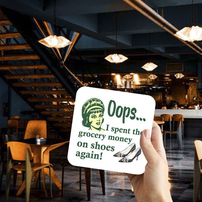 CS585 Oops.. I Spent The Grocery Money on Shoes Again! Shopaholic Novelty Funny Coffee Tea Drink Gift Glossy MDF Wooden Coaster
