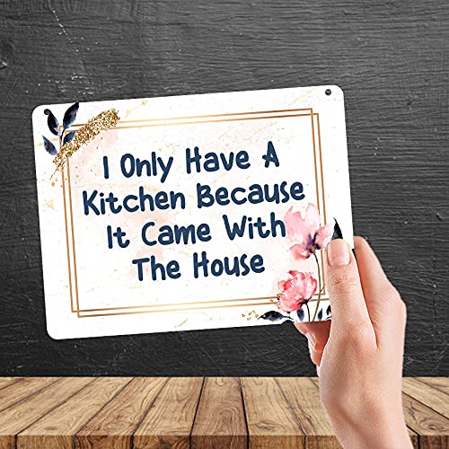 Kruzroyal MP413 I only have a kitchen because it came with the house Funny Novelty Retro Vintage Metal Wall Sign Plaque 20cm x 15cm