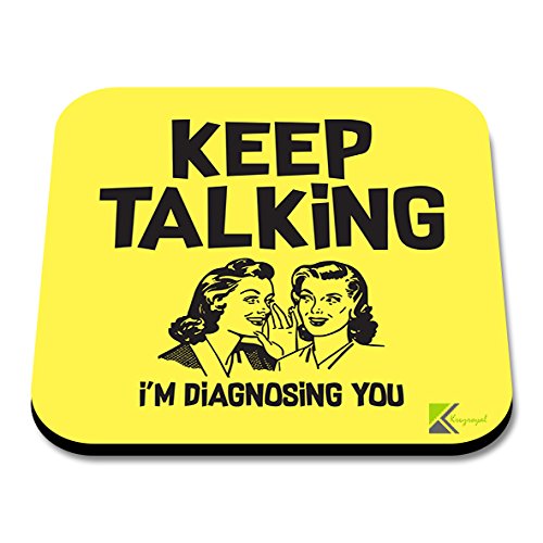 CS151 Keep Talking, I'm Diagnosing You. Novelty Funny Coffee Tea Drink Gift Glossy MDF Wooden Coaster