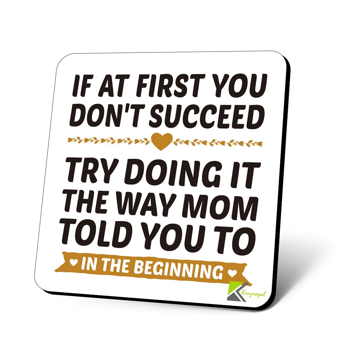 CS1189 If at First You Don't Succeed, Try Doing it The Way mom Told You to in The Beginning Novelty Funny Coffee Tea Drink Gift Glossy MDF Wooden Coaster
