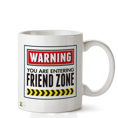 Kruzroyal DZ657 Warning You are Entering Friend Zone Funny Novelty Great Gift Idea Coffee Tea Ceramic Mug