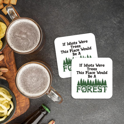 CS446 If Idiots were Trees This Place Would be a Forest Novelty Funny Coffee Tea Drink Gift Glossy MDF Wooden Coaster