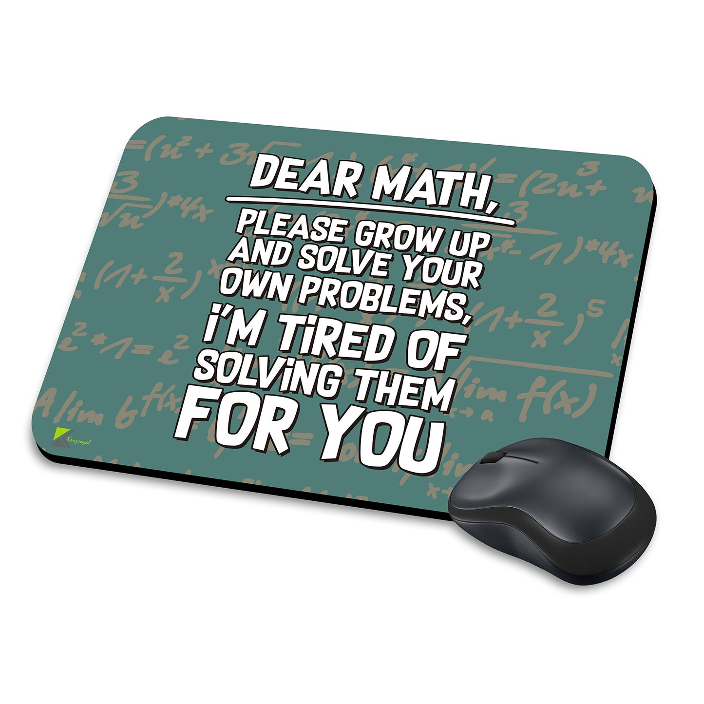MM255 - Dear math, please grow up and solve your own problems, i'm tired of solving them for you Funny Novelty Gift Mousemat/MousePad Anti Slip Laptop Computer PC Mouse Mat