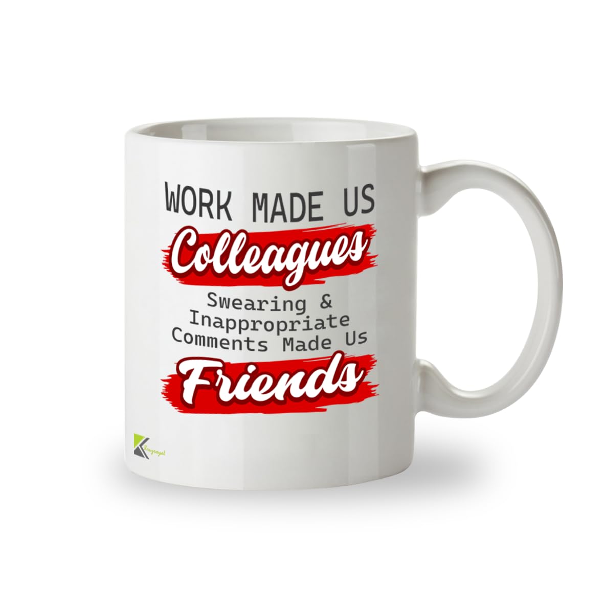Kruzroyal DZ950 Funny Coworker Coffee Tea Mug | 11oz White Ceramic Office Humor Gift | Work Made Us Colleagues Swearing & Inappropriate Comments Made Us Friends Sarcastic Mug