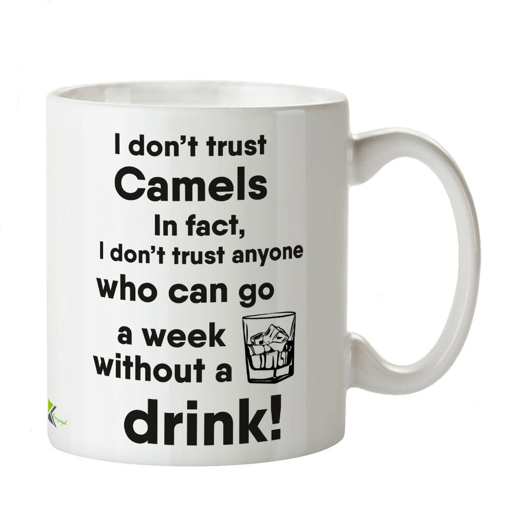 Kruzroyal DZ217 I Don't Trust Camels. in fact, i Don't Trust Anyone who can go a Week Without a Drink! Funny Novelty Great Gift Idea Coffee Tea Mug