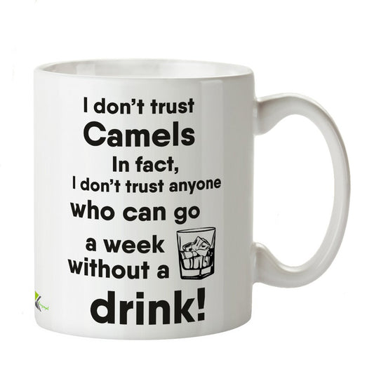 Kruzroyal DZ217 I Don't Trust Camels. in fact, i Don't Trust Anyone who can go a Week Without a Drink! Funny Novelty Great Gift Idea Coffee Tea Mug