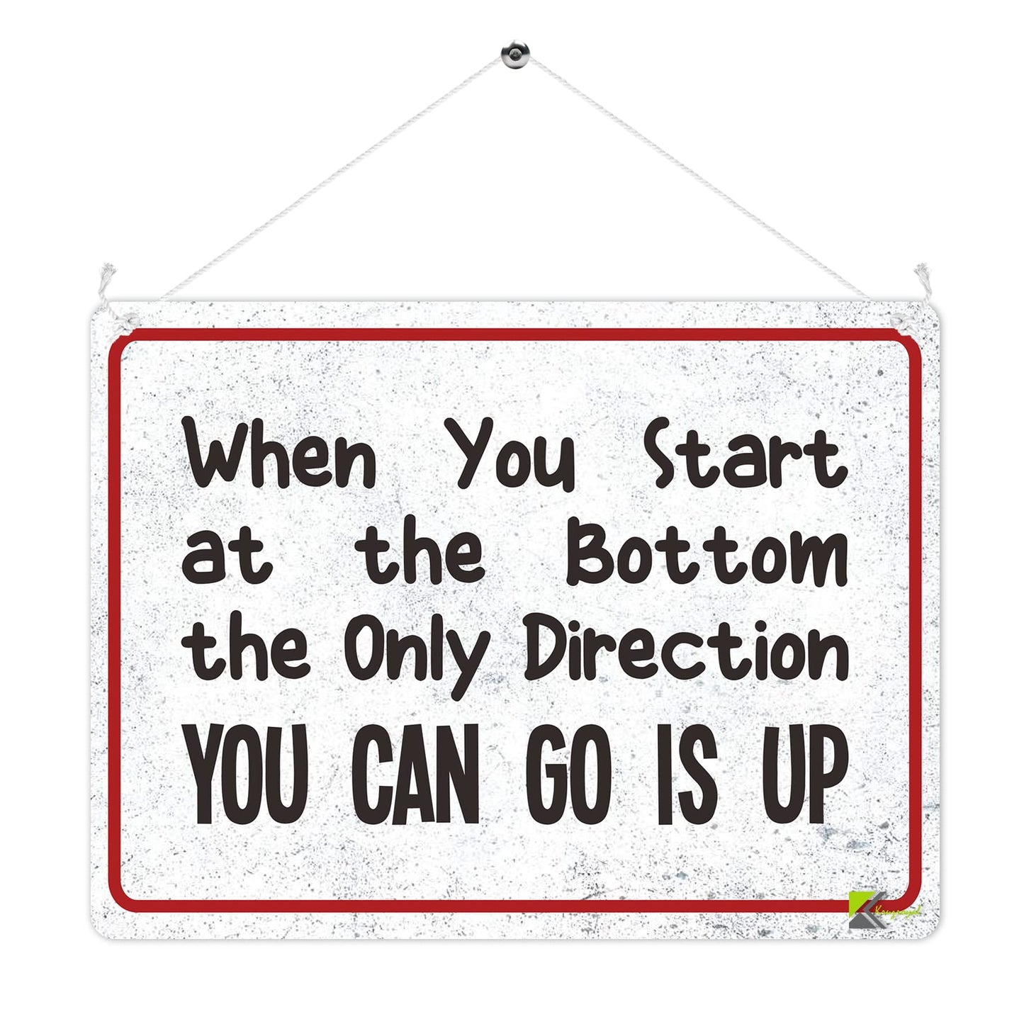 MP276 When you start at the bottom the only direction you can go is up Funny Novelty Retro Vintage Metal Wall Sign Plaque 20cm x 15cm