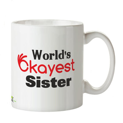 Kruzroyal Funny Sister Mug, World's Okayest Sister Design, Novelty Sarcastic Sibling Gift for Her, White Ceramic Coffee Cup, 11 oz DZ161