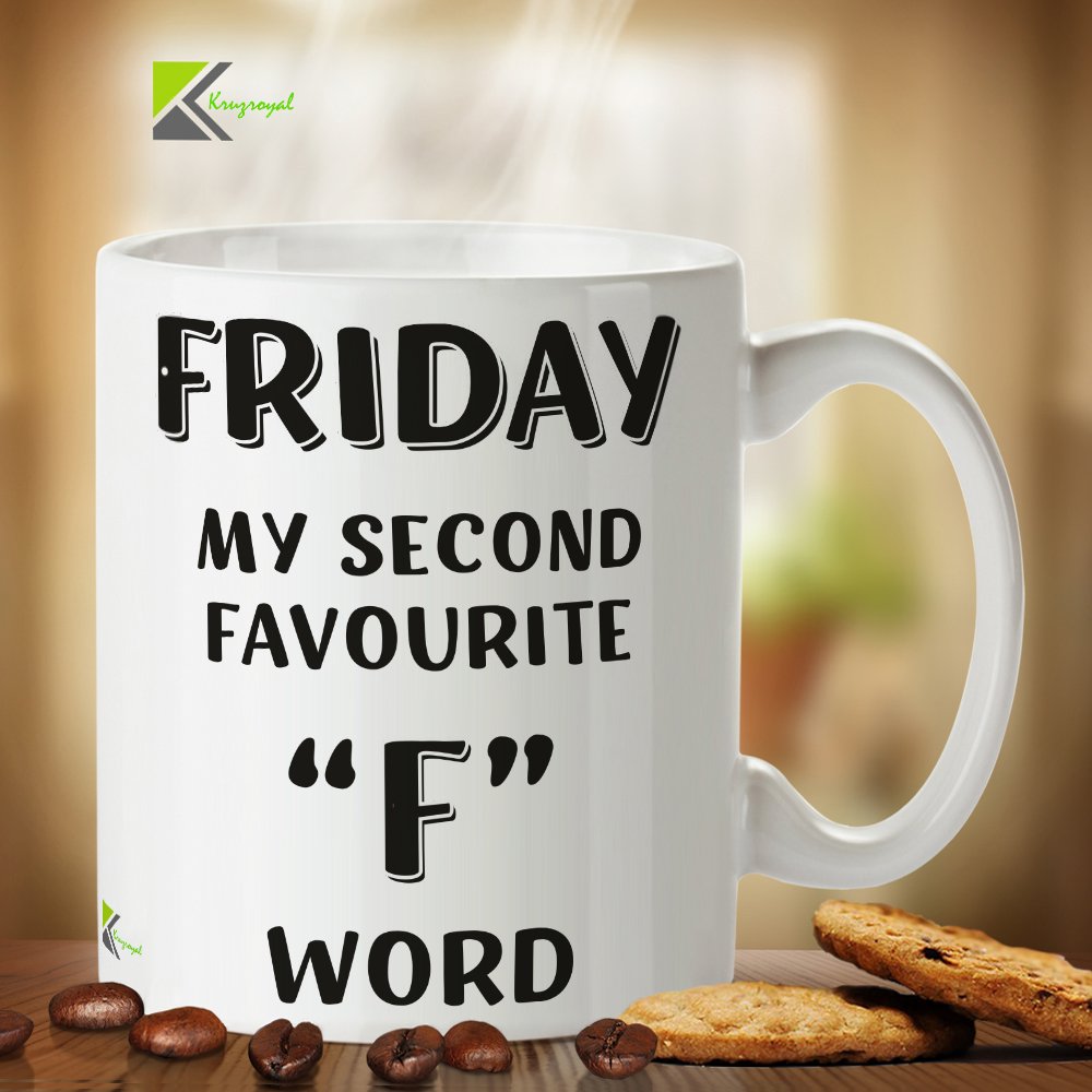 Kruzroyal DZ270 Friday My Second Favourite F Word Funny Novelty Great Gift Idea Coffee Tea Mug