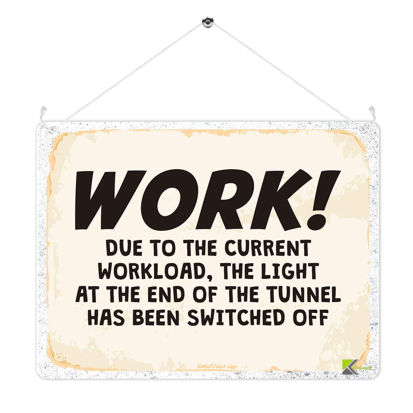 Kruzroyal MP321 WORK!, Due to the current workload,The light at the end of the tunnel has been switched off Funny Novelty Retro Vintage Metal Wall Sign Plaque 20cm x 15cm