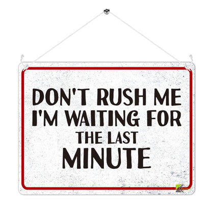 Kruzroyal MP432 Don't rush me, i'm waiting for the last minute Funny Novelty Retro Vintage Metal Wall Sign Plaque 20cm x 15cm