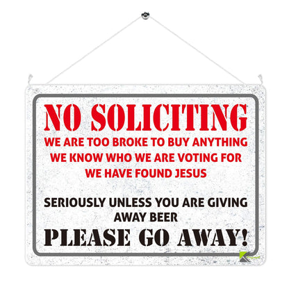 MP374 NO SOLICITING,We are too broke to buy anything,who we are voting for ,Seriously unless you are giving away beer,Please go away! Funny Novelty Retro Vintage Metal Wall Sign Plaque 20cm x 15cm