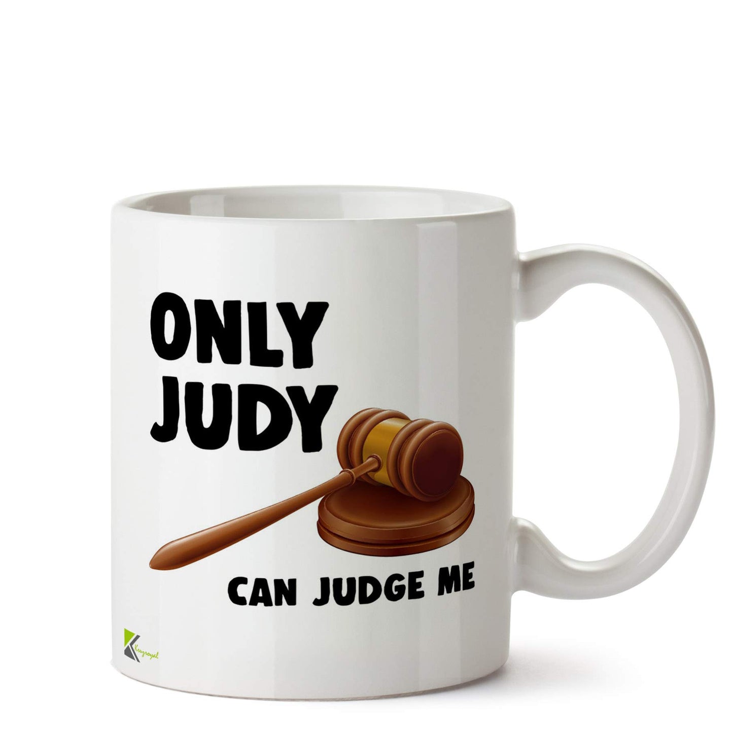 Kruzroyal Only Judy Can Judge Me Funny Mug | Sarcastic Judge Judy TV Show Ceramic Coffee Tea Cup Gift for Friends, Fan, Colleague