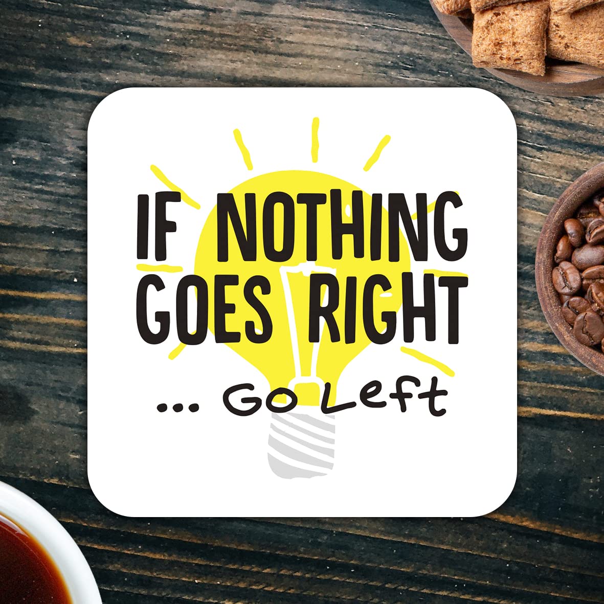 CS457 If Nothing goes Right ... go Left Novelty Funny Coffee Tea Drink Gift Glossy MDF Wooden Coaster