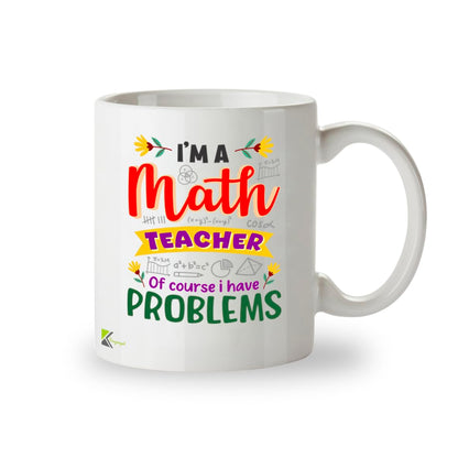 Kruzroyal Funny Maths Teacher Mug I Have Problems Pun - 11oz Ceramic Coffee Tea Cup Gift for Teachers Men Women - Dishwasher Microwave Safe Teacher Appreciation Present