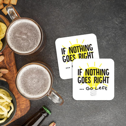 CS457 If Nothing goes Right ... go Left Novelty Funny Coffee Tea Drink Gift Glossy MDF Wooden Coaster