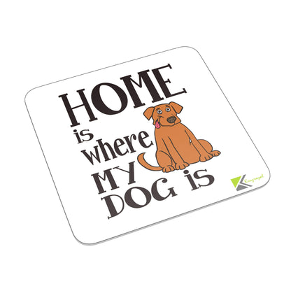 FM058 Home is where my dog is Novelty Funny Idea Glossy Metal Square Fridge Magnet